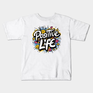 Positive Life Kids T-Shirt